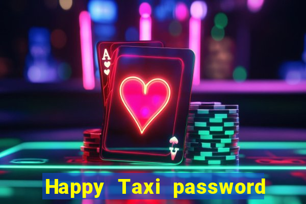 Happy Taxi password road 96 road 96 senha do cofre